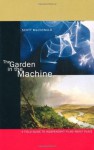 The Garden in the Machine: A Field Guide to Independent Films about Place - Scott MacDonald