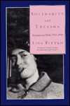 Solidarity and Treason: Resistance and Exile, 1933-40 - Lisa Fittko, Roslyn Theobald