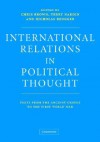 International Relations in Political Thought: Texts from the Ancient Greeks to the First World War - Chris Brown, Terry Nardin, Nicholas Rengger