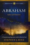 Abraham: Father of All Believers - Stephen J. Binz