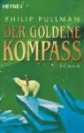Der Goldene Kompass - Philip Pullman, Wolfram Ströle, Andrea Kann