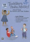 Toddlers Make Music! Ones & Twos!: For Parents and Their Toddlers, Book & CD - Lynn Kleiner