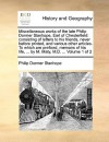 Miscellaneous works of the late Philip Dormer Stanhope, Earl of Chesterfield: consisting of letters to his friends, never before printed, and various other articles. To which are prefixed, memoirs of his life, ... by M. Maty, M.D. ... Volume 1 of 2 - Philip Dormer Stanhope