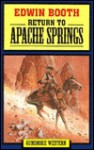 Return to Apache Springs (Gunsmoke Western) - Edwin Booth