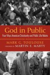 God in Public: Four Ways American Christianity and Public Life Relate - Mark G. Toulouse