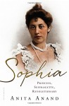 Sophia: Princess, Suffragette, Revolutionary - Anita Anand