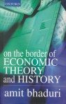 On the Border of Economic Theory and History - Amit Bhaduri