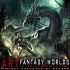 Fantasy Worlds. Art & Illustration (Digital Artworks by CHARRO + Photoshop Tutorial) - Javier Charro, Carlie Johnson, B. Vilches, Jesús