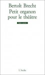 Petit Organon pour le Théâtre - Bertolt Brecht, Jean Tailleur