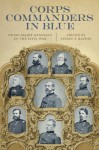 Corps Commanders in Blue: Union Major Generals in the Civil War (Conflicting Worlds: New Dimensions of the American Civil War) - Ethan S. Rafuse