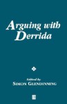 Arguing with Derrida - Glendinning