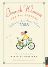 French Women For All Seasons: 2008 Engagement Calendar of Secrets, Recipes, & Pleasure - Mireille Guiliano, R. Nichols