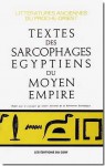 Les Textes des sarcophages égyptiens du Moyen Empire - Paul Barguet