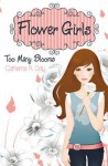 Too Many Blooms. by Catherine R. Daly - Catherine Daly