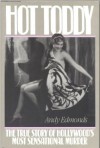 Hot Toddy: The True Story of Hollywood's Most Sensational Murder - Andy Edmonds