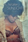 The Water of Sunlight - Eugenia O'Neal