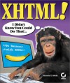 XHTML! I Didn't Know You Could Do That... [With CD-ROM] - Adrian W. Kingsley-Hughes