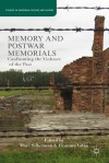 Memory and Postwar Memorials: Confronting the Violence of the Past - Marc Silberman, Florence Vatan