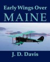 Early Wings Over Maine - John D. Davis