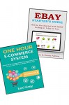 E-COMMERCE FOR BEGINNERS (2 in 1 Bundle): ONE HOUR ECOM SYSTEM & EBAY STARTERS GUIDE - Lexi Grey