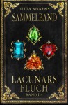 Lacunars Fluch: Sammelband 1 (German Edition) - Jutta Ahrens