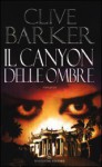 Il canyon delle ombre - Clive Barker, A. Caronia