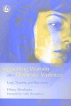 Supporting Women After Domestic Violence: Loss, Trauma and Recovery - Hilary Abrahams, Cathy Humphreys