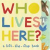 Who Lives Here?: A Lift-the-Flap Book - Paula Croyle, Heather Brown