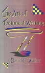 The Art of Technical Writing - David G. Walker