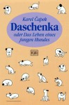 Daschenka oder Das Leben eines jungen Hundes - Karel Čapek, Otto Pick, Vincy Schwarz