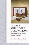 A Great And Noble Occupation!: The History Of The Society Of Legal Scholars - Fiona Cownie, Raymond Cocks, Raymond" "Cocks