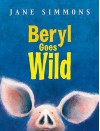 Beryl Goes Wild - Jane Simmons