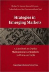 Strategies in Emerging Markets: A Case Book on Danish Multinational Corporations in China and India - Michael W. Hansen, Marcus M. Larsen, Torben Pedersen, Bent Petersen, Peter Wad