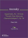 Inquietude, No. 18 from "Twenty Four Morceau Characteristiques", Op. 36 - Anton Arensky