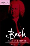 Bach: Mass in B Minor - John Butt