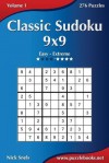 Classic Sudoku 9x9 - Easy to Extreme - Volume 1 - 276 Puzzles - Nick Snels