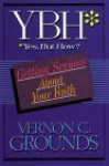 Yes, But How?: Getting Serious About Your Faith - Vernon C. Grounds