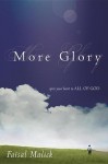 More Glory: Open Your Heart to All of God verse: Psalm 42:7 (KJV or PEB) - Faisal Malick