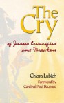 The Cry: Jesus Crucified and Forsaken in the History and Life of the Focolare Movement, from Its Birth in 1943, Until the Day o - Chiara Lubich