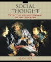 Social Thought: From the Enlightenment to the Present [With Access Code] - Alan Sica