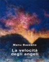 La Velocità Degli Angeli (Versatile) (Italian Edition) - Manu Bazzano