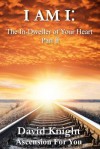 I Am I: The In-Dweller of Your Heart - Part II: 52 Inner Dictations - David Knight