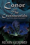 Conor and the Crossworlds, Book Four: Charge of the Champions - Kevin Gerard, Katie Chatfield, Justin Gerbracht