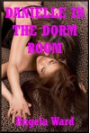 Danielle in the Dorm Room: A First Lesbian Sex Experience - Angela Ward