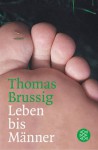 Leben bis Männer. - Thomas Brussig