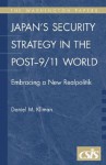 Japan's Security Strategy in the Post-9/11 World: Embracing a New Realpolitik - Daniel M. Kliman