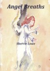 Angel Breaths - Sherrie Lowe, Mary Bennett