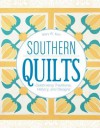 Southern Quilts: Celebrating Traditions, History, and Designs - Mary W. Kerr