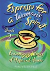 Espresso for a Woman's Spirit 2: More Encouraging Stories of Hope and Humor - Pam Vredevelt