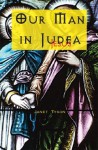 Our Man In Judea Jesus - Janet Tyson